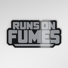 Runs on Fumes 3D Acryl Autoaufkleber_4
