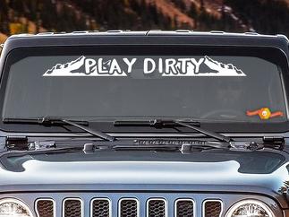 PLAY DIRTY - Windschutzscheiben-Banner-Aufkleber Heckscheibenaufkleber 4x4 Jeep Off Road