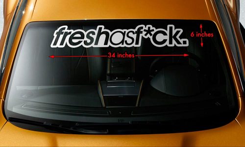 FRESH AS F*CK Windschutzscheiben-Banner, Vinyl, hitzebeständiger Premium-Aufkleber